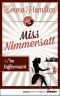 [Miss Nimmersatt 04] • Im Kaffeerausch